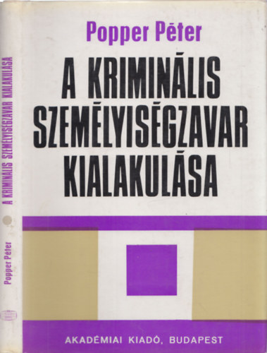 Popper Pter - A kriminlis szemlyisgzavar kialakulsa