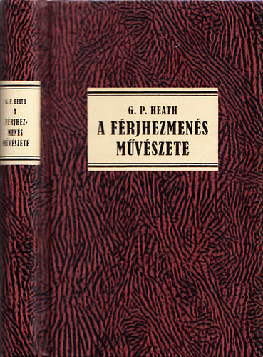 G. P. Heath - A frjhezmens mvszete