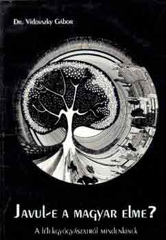 Dr. Vidovszky Gábor - Javul-e a magyar elme? - A lélekgyógyászatról mindenkinek