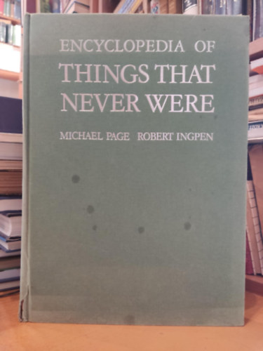 Robert Ingpen Michael Page - Encyclopedia of Things That Never Were