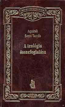 Aquini Szent Tams - A teolgia sszefoglalsa