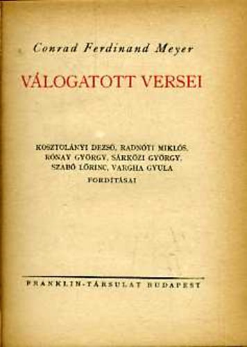 Conrad Ferdinand Meyer - Conrad Ferdinand Meyer v�logatott versei