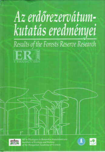 Horv�th Ferenc  (szerk) - ER - Az erd�rezerv�tum-kutat�s eredm�nyei 2002. II. �vfolyam, 1. sz�m