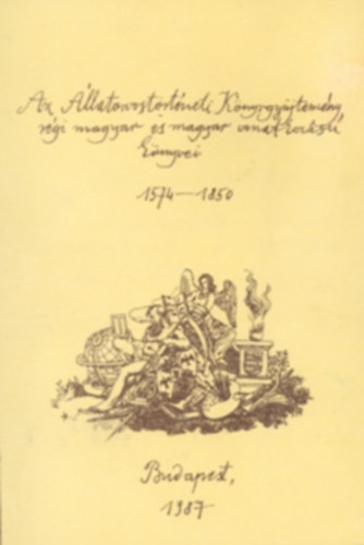 Bakonyi Ferencné - Gábor Iván - Az Állatorvostörténeti Könyvgyűjtemény régi magyar és magyar vonatkozású könyvei 1574-1850 - Az Állatorvostudományi Egyetem Központi Könyvtárának Kiadványai 2.