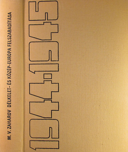 M. V. Zaharov - A 2. �s a 3. Ukr�n Front felszabad�t� hadm�veletei D�lkelet- �s...