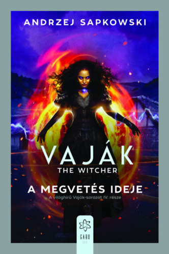 Andrzej Sapkowski - Vajk IV. - The Witcher - A megvets ideje