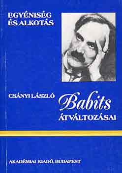 Cs�nyi L�szl� - Babits �tv�ltoz�sai (egy�nis�g �s alkot�s)