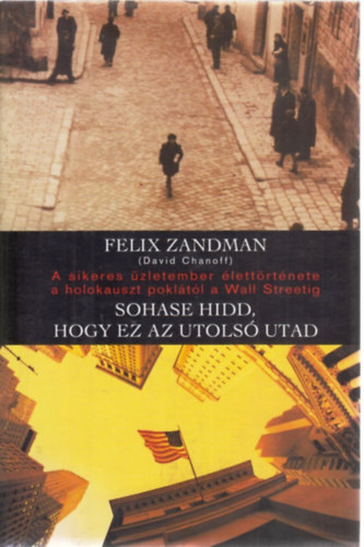 Felix  Zansman (Chanoff, D.) - Sohase hidd, hogy ez az utols� utad