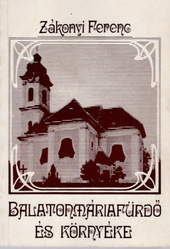 Zkonyi Ferenc - Balatonmriafrd s krnyke