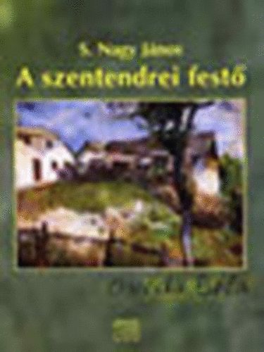 S. Nagy János - A szentendrei festő Onódi Béla