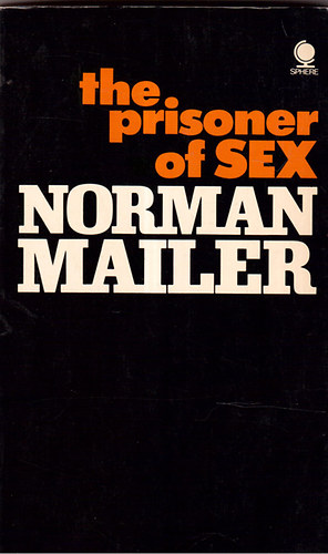 Norman Mailer - The prisoner of SEX