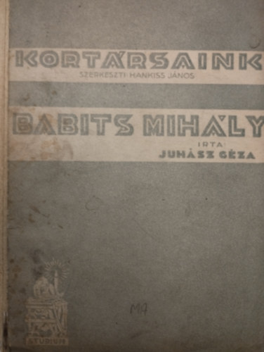 Juhász Géza - Móricz Zsigmond (Kortársaink; szerk.: Hankiss János)