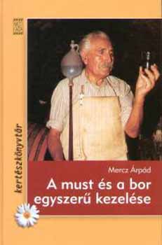 Mercz rpd - A must s a bor egyszer kezelse