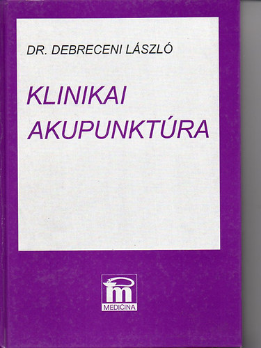 Dr. Debreceni Lszl - Klinikai akupunktra