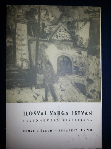 Ilosvai Varga Istvn - Ilosvai Varga Istvn festmvsz killtsa 1958