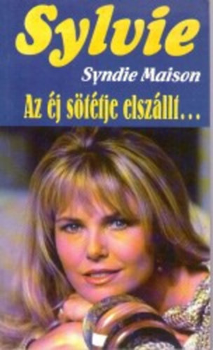 Syndie Maison - Az �j s�t�tje elsz�llt - Silvie - A var�zslatos szerelmes reg�ny
