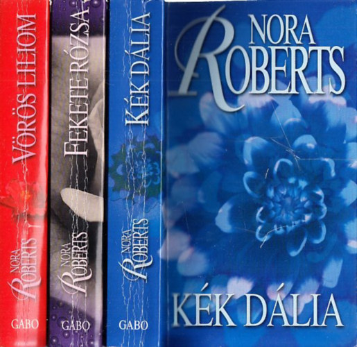 Nora Roberts - Kert trilgia I-III.: Kk dlia + Fekete rzsa + Vrs liliom