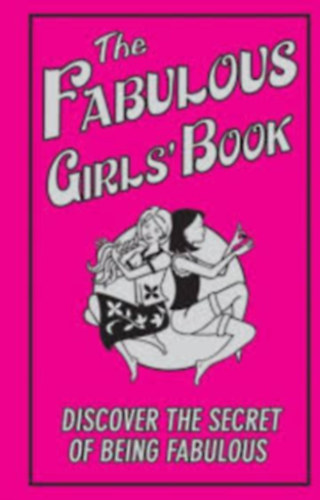 The Fabulous Girls' Book: Discover the Secret of Being Fabulous