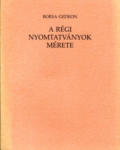 Bors Gedeon - A régi nyomtatványok mérete
