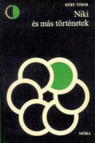 Déry Tibor - Niki és más történetek (pl. Szerelem; Philemon és Baucis; Két asszony)