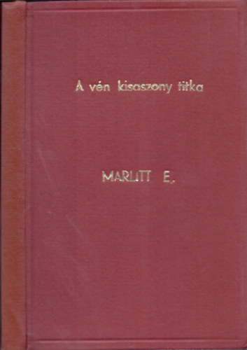 Marlitt E. - A vn kisasszony titka