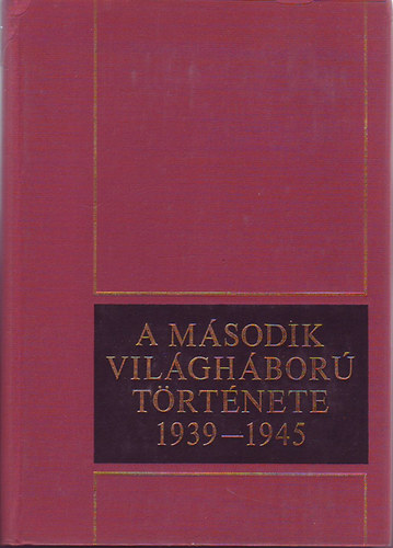 A msodik vilghbor trtnete 1939-1945 III.