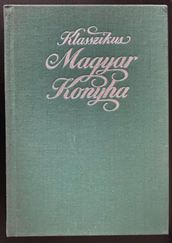 L�ng Gy�rgy - Klasszikus magyar konyha