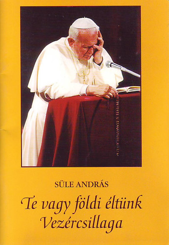 Sle Andrs - Te vagy fldi ltnk Vezrcsillaga