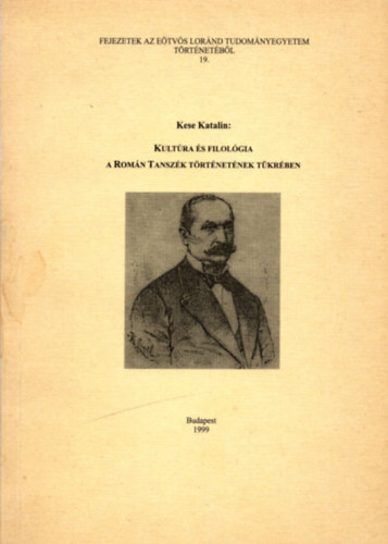 Kese Katalin - Kultúra és filológia a Román Tanszék történetének tükrében