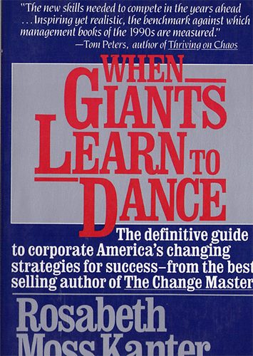 Rosabeth Moss Kanter - When giants learn to dance