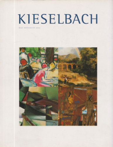 Kieselbach Anita  (szerk.) - Kieselbach - szi kpaukci 2002