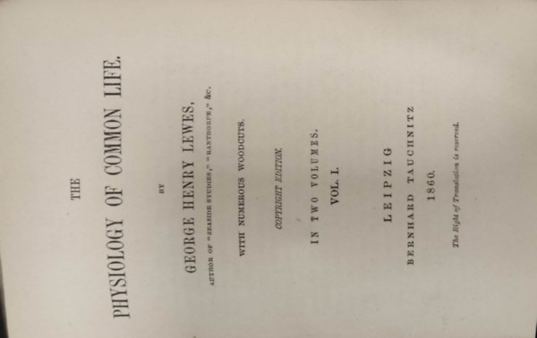 George Henry Lewes - The Physiology of Common Life I-II