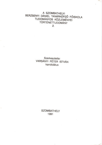 Kubinyi András Varsányi Péter István - Mátyás kormányzata- A Szombathelyi Berzsenyi Dániel Tanárképző Főiskola Tudományos Közleményei Történettudomány 2.