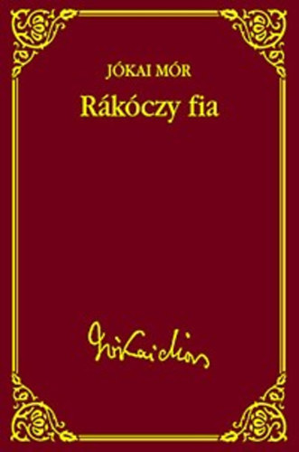 Jkai Mr - Rkczy fia (Jkai Mr vlogatott mvei 33.) - Metropol knyvtr