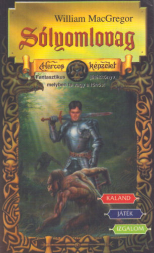 William MacGregor - S�lyomlovag (Harcos K�pzelet J�t�kk�nyvek)