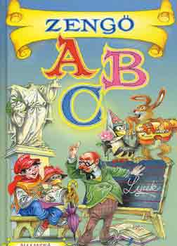 Rig Bla - Zeng ABC (Mra Ferenc versnek soraira rta: Rig Bla, zenjt szerezte: Lukcsy Katalin)