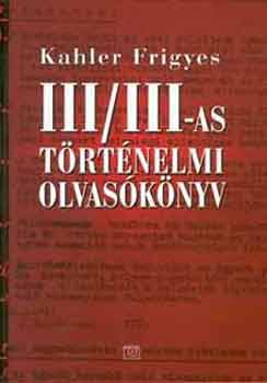 Kahler Frigyes - III/III-as trtnelmi olvasknyv
