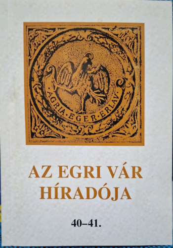 Az Egri Vár Híradója 40 - 41.