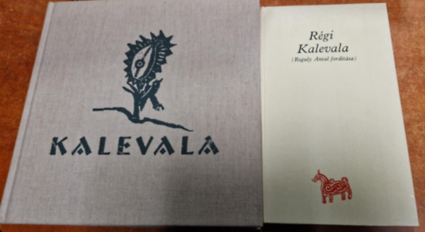 Rácz István, A. Molnár Ferenc Rácz István (szerk.) - 2db Kalevala könyv:Régi Kalevala+Kalevala