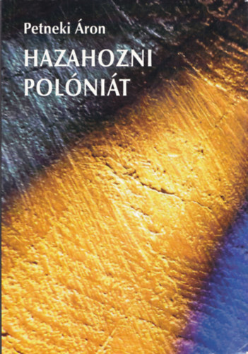 Petneki Áron - Hazahozni Polóniát