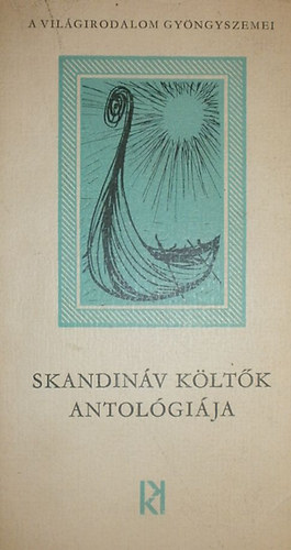 Bernáth István (szerk.) - Skandináv költők antológiája