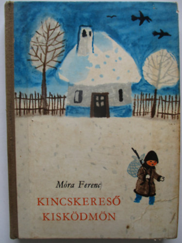 Móra Ferenc - Kincskereső kisködmön