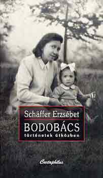Schffer Erzsbet - Bodobcs - Trtnetek tkzben