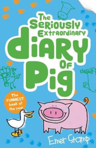 Emer Stamp - The Seriously Extraordinary Diary of Pig