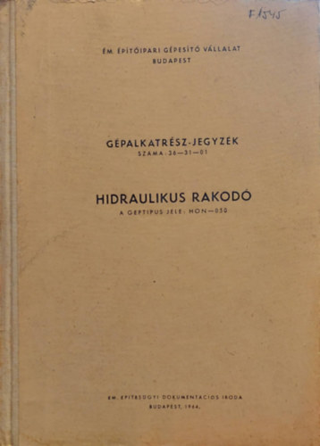 G�palkatr�sz-Jegyz�k: Hidraulikus Rakod� (A g�pt�pus jele: Hon-050)