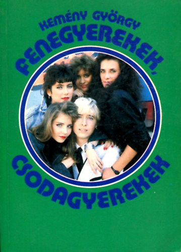 Kemny Gyrgy - Fenegyerekek, csodagyerekek