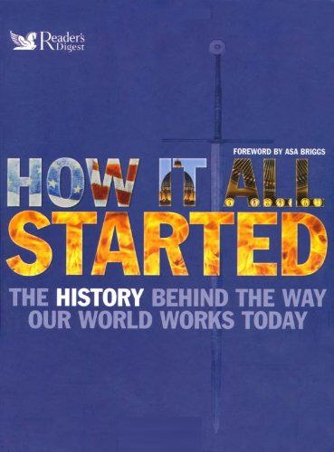 Reader's Digest - How it All Started: The History Behind the Way Our World Works Today