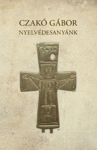 Czakó Gábor - Nyelvédesanyánk