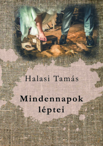Halasi Tamás - Mindennapok léptei