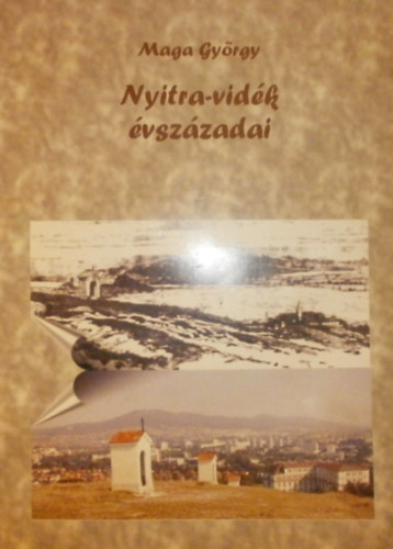 Maga Gy�rgy - Nyitra-vid�k �vsz�zadai